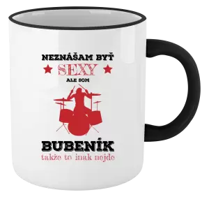 Hrnček Neznášám byť sexy, ale som bubeník