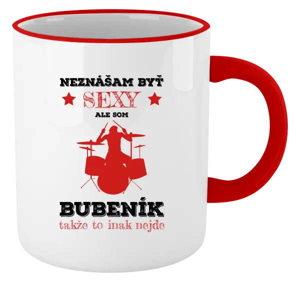 Hrnček Neznášám byť sexy, ale som bubeník