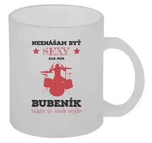 Hrnček Neznášám byť sexy, ale som bubeník