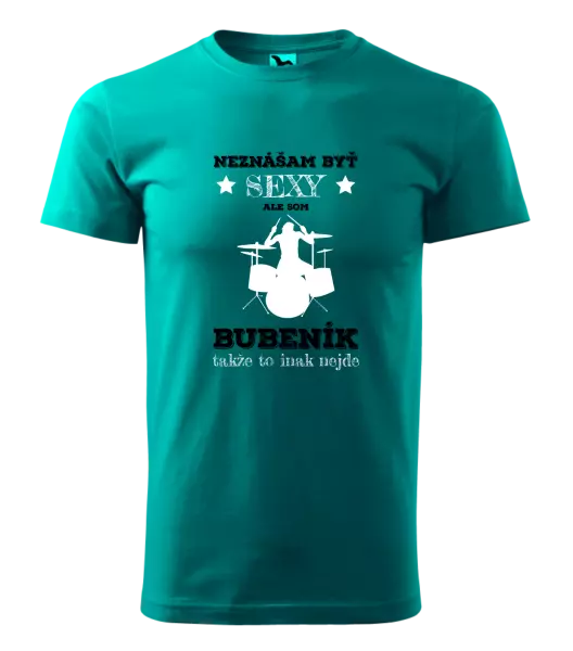 Pánske tričko Neznášám byť sexy, ale som bubeník