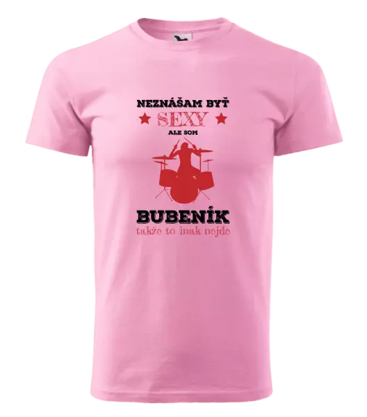 Pánske tričko Neznášám byť sexy, ale som bubeník