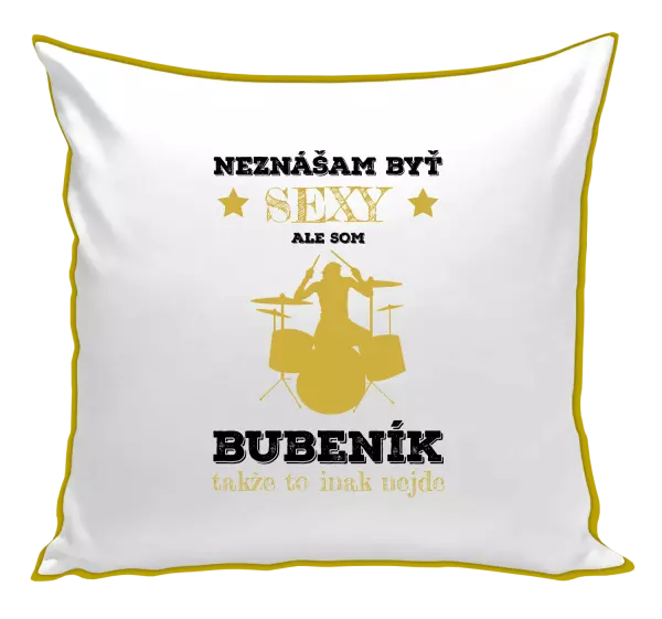Vankúš Neznášám byť sexy, ale som bubeník