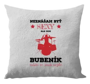 Vankúš Neznášám byť sexy, ale som bubeník