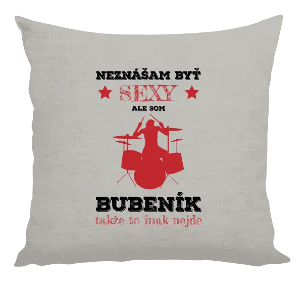 Vankúš Neznášám byť sexy, ale som bubeník