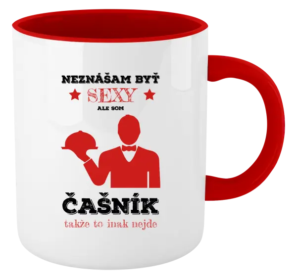 Hrnček  Neznášám byť sexy, ale som čašník