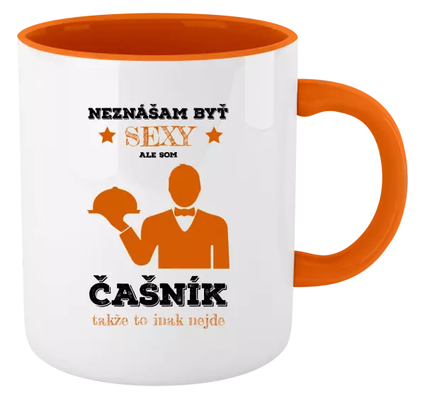 Hrnček  Neznášám byť sexy, ale som čašník