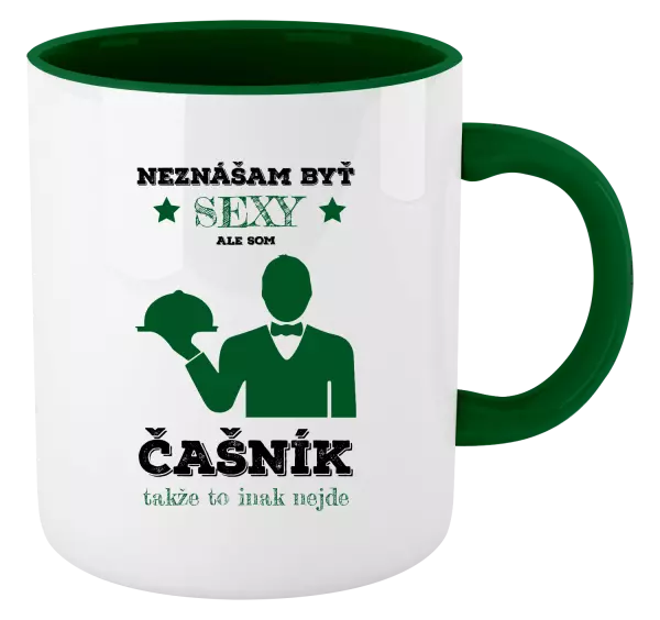 Hrnček  Neznášám byť sexy, ale som čašník