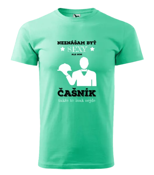 Pánske tričko Neznášám byť sexy, ale som čašník