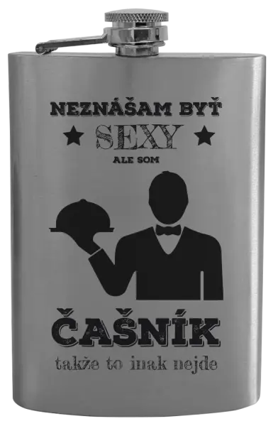 Ploskačka Neznášám byť sexy, ale som čašník