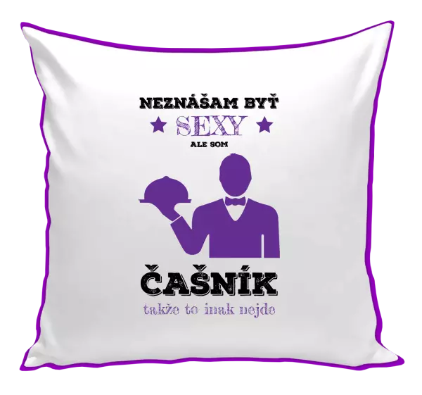 Vankúš Neznášám byť sexy, ale som čašník