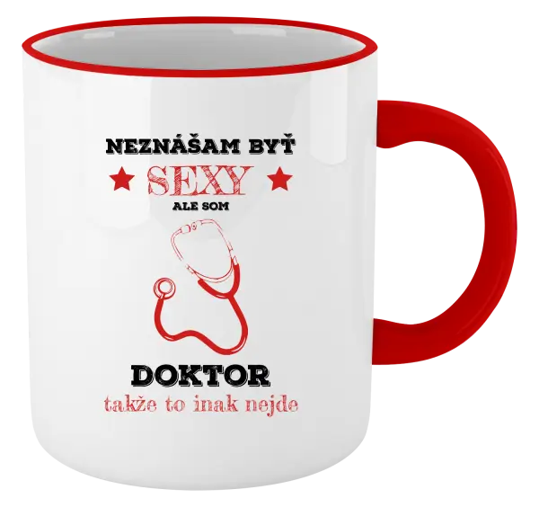 Hrnček Neznášám byť sexy, ale som doktor
