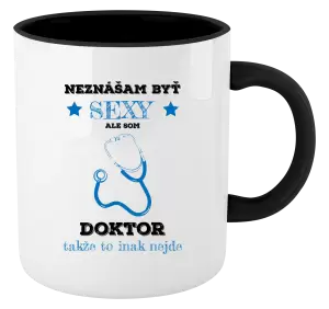 Hrnček  Neznášám byť sexy, ale som doktor
