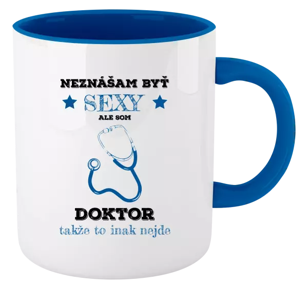 Hrnček  Neznášám byť sexy, ale som doktor