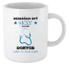Hrnček Neznášám byť sexy, ale som doktor
