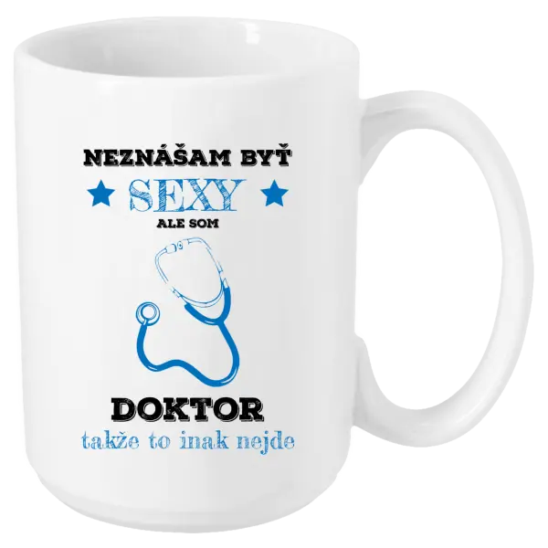 Hrnček Neznášám byť sexy, ale som doktor