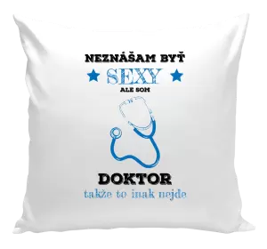 Vankúš Neznášám byť sexy, ale som doktor