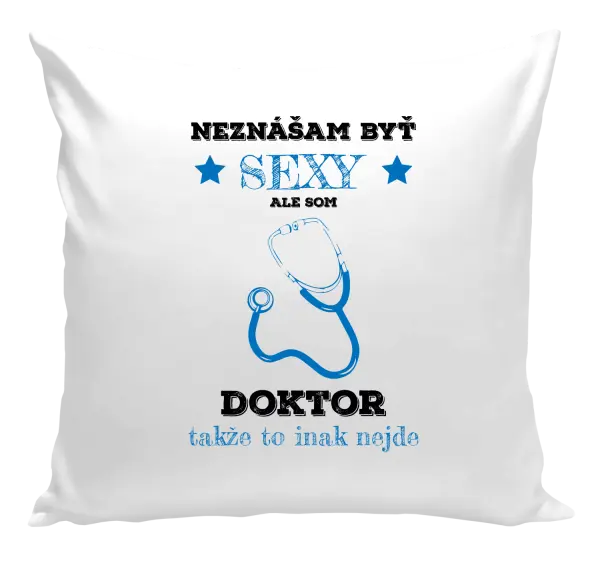 Vankúš Neznášám byť sexy, ale som doktor