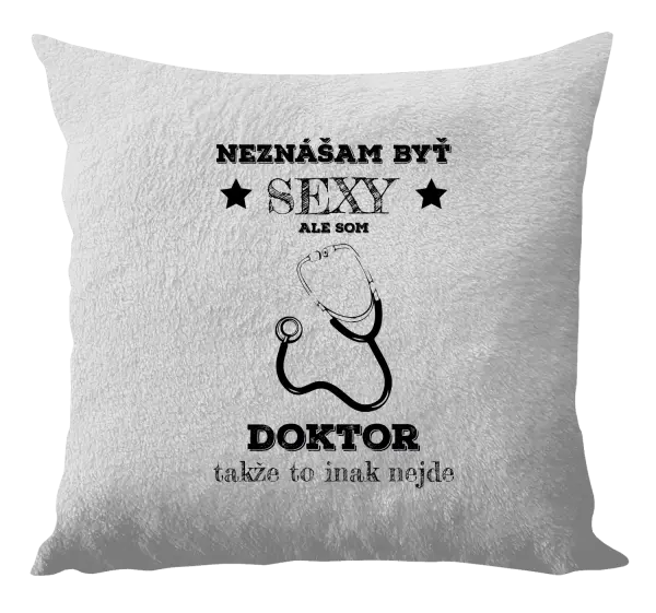 Vankúš Neznášám byť sexy, ale som doktor