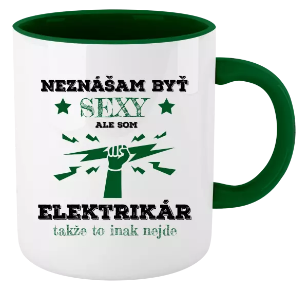 Hrnček  Neznášám byť sexy, ale som elektrikár