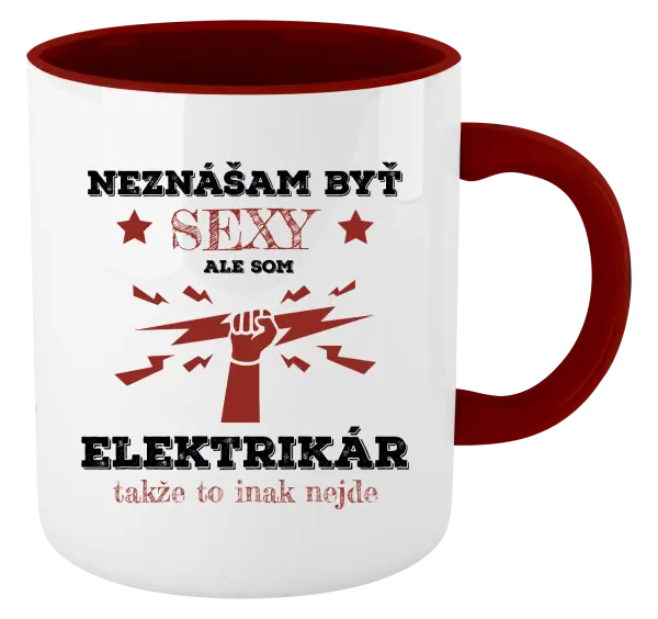 Hrnček  Neznášám byť sexy, ale som elektrikár