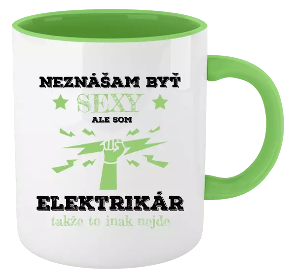 Hrnček  Neznášám byť sexy, ale som elektrikár