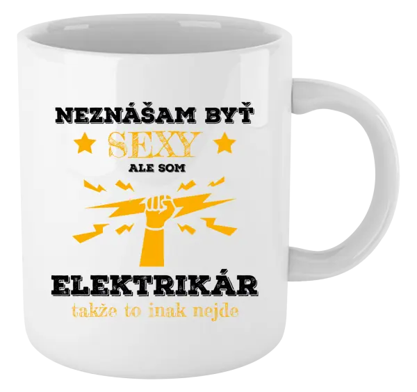 Hrnček Neznášám byť sexy, ale som elektrikár