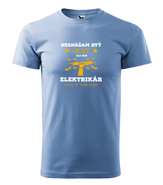 Pánske tričko Neznášám byť sexy, ale som elektrikár