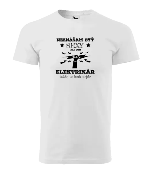 Pánske tričko Neznášám byť sexy, ale som elektrikár