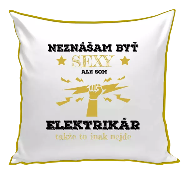Vankúš Neznášám byť sexy, ale som elektrikár