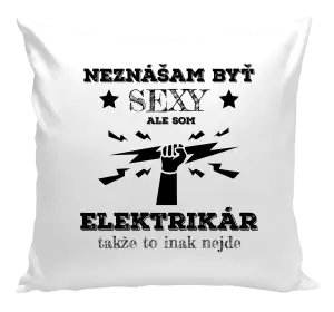 Vankúš Neznášám byť sexy, ale som elektrikár