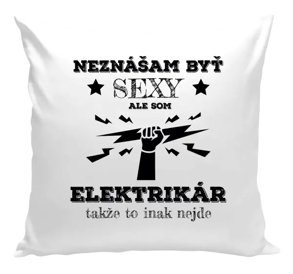 Vankúš Neznášám byť sexy, ale som elektrikár