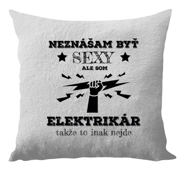 Vankúš Neznášám byť sexy, ale som elektrikár