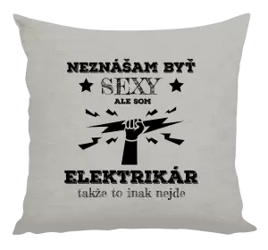 Vankúš Neznášám byť sexy, ale som elektrikár