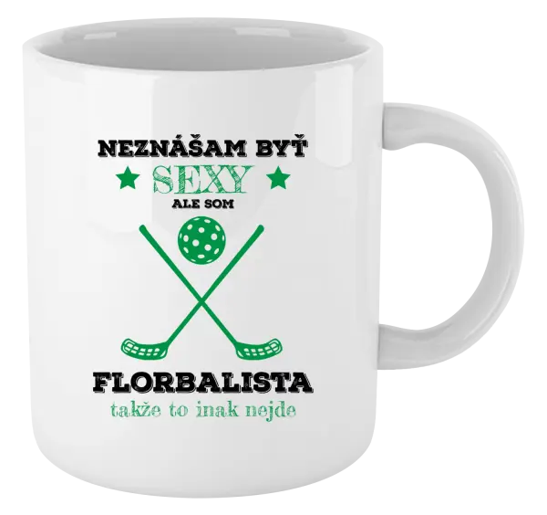 Hrnček Neznášám byť sexy, ale som florbalista