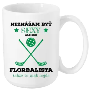 Hrnček Neznášám byť sexy, ale som florbalista