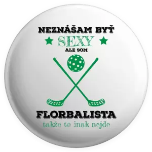 Placka Neznášám byť sexy, ale som florbalista
