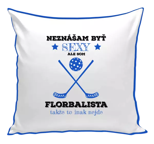 Vankúš Neznášám byť sexy, ale som florbalista