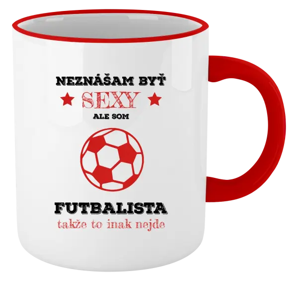 Hrnček Neznášám byť sexy, ale som futbalista
