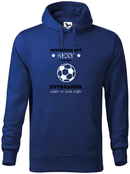 Pánska mikina Neznášám byť sexy, ale som futbalista