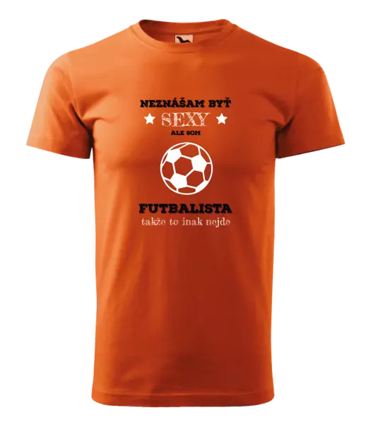 Pánske tričko Neznášám byť sexy, ale som futbalista
