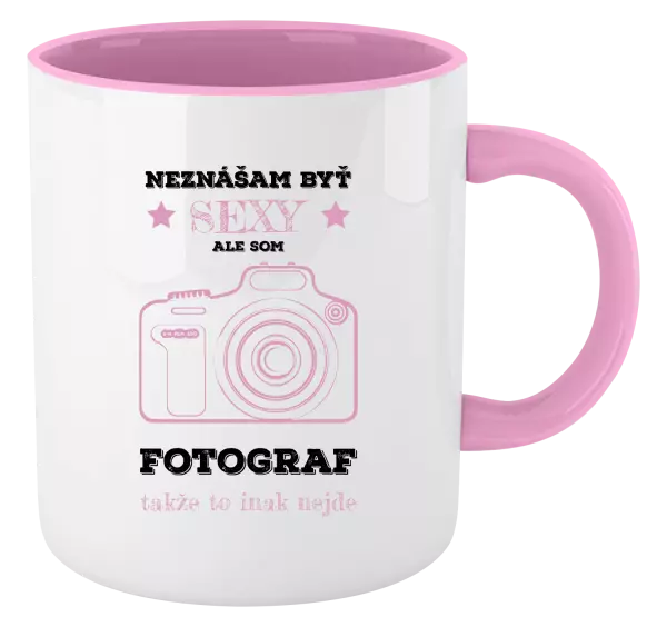 Hrnček  Neznášám byť sexy, ale som fotograf