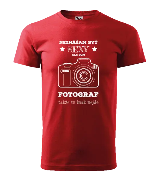 Pánske tričko Neznášám byť sexy, ale som fotograf