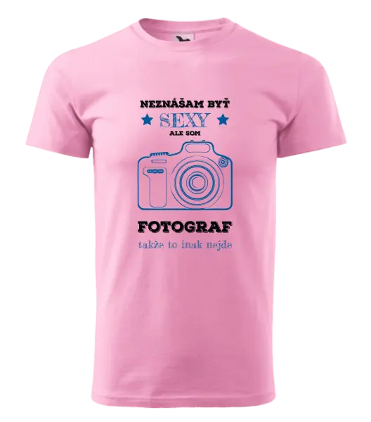 Pánske tričko Neznášám byť sexy, ale som fotograf