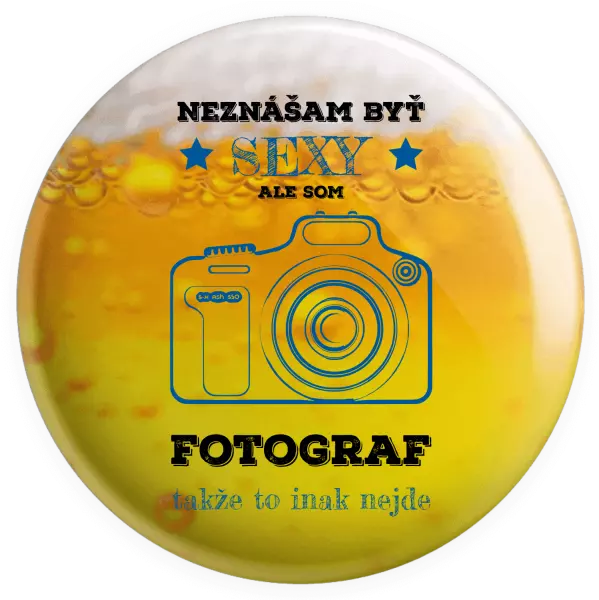 Placka Neznášám byť sexy, ale som fotograf