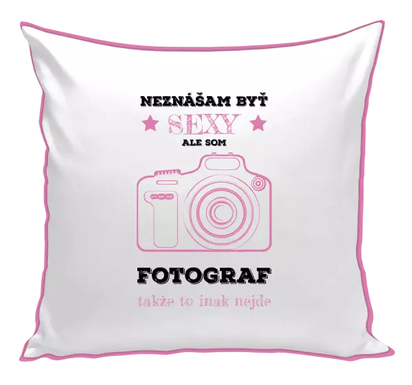 Vankúš Neznášám byť sexy, ale som fotograf