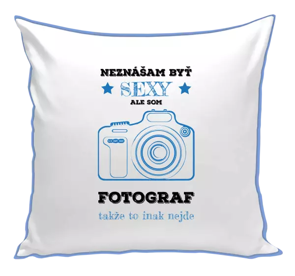 Vankúš Neznášám byť sexy, ale som fotograf