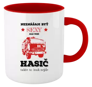 Hrnček  Neznášám byť sexy, ale som hasič