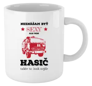Hrnček Neznášám byť sexy, ale som hasič
