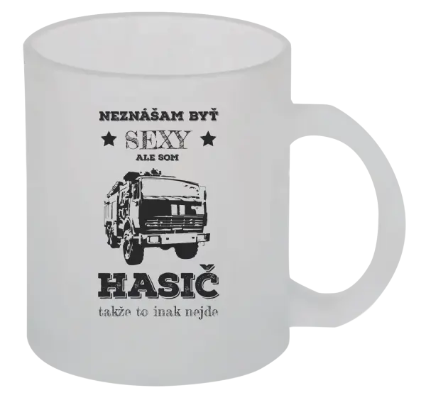 Hrnček Neznášám byť sexy, ale som hasič
