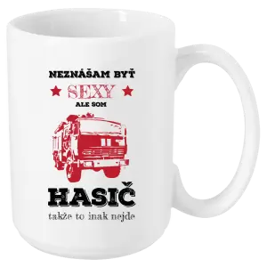 Hrnček Neznášám byť sexy, ale som hasič